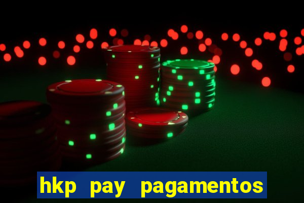 hkp pay pagamentos ltda jogo do tigre