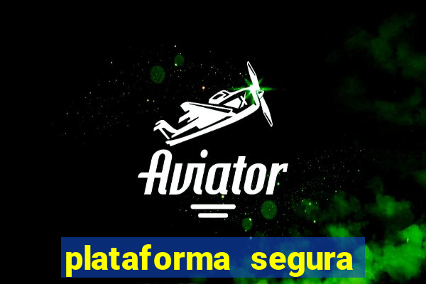 plataforma segura para ganhar dinheiro