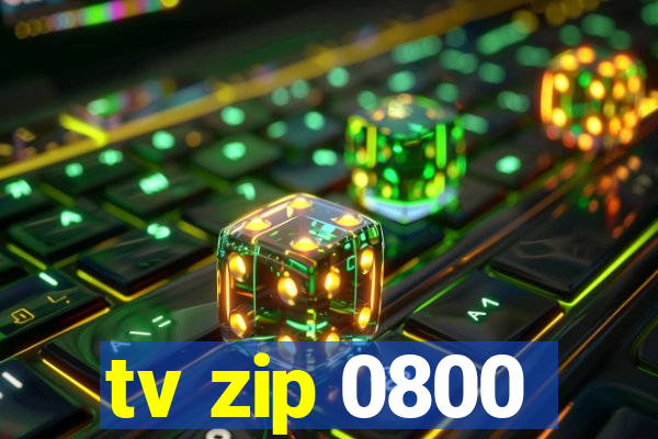tv zip 0800
