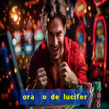 ora  o de lucifer para ganhar na mega sena