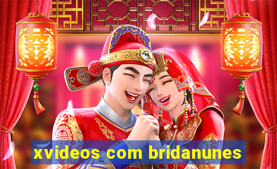 xvideos com bridanunes