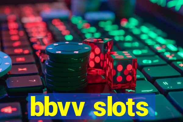 bbvv slots