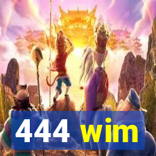 444 wim