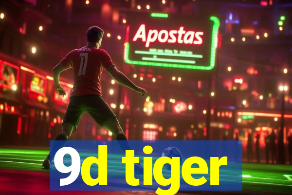 9d tiger