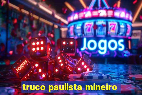 truco paulista mineiro