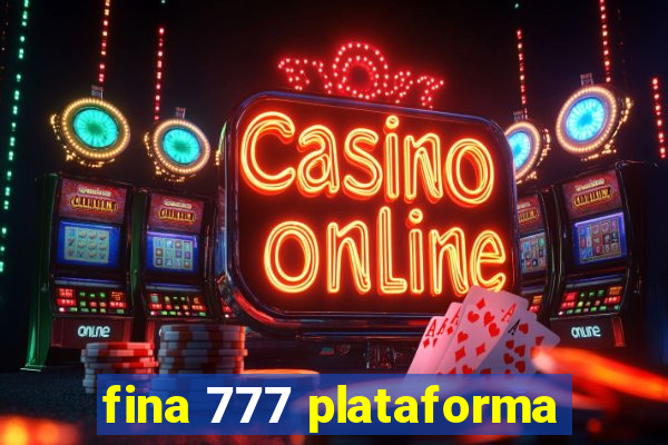 fina 777 plataforma