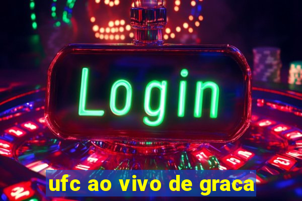 ufc ao vivo de graca