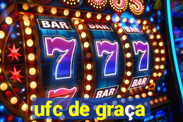 ufc de graça