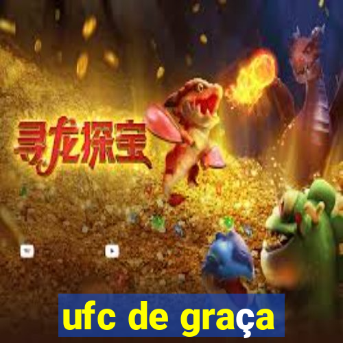 ufc de graça