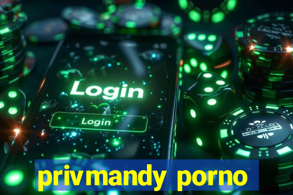 privmandy porno