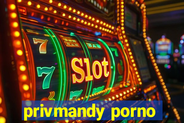 privmandy porno