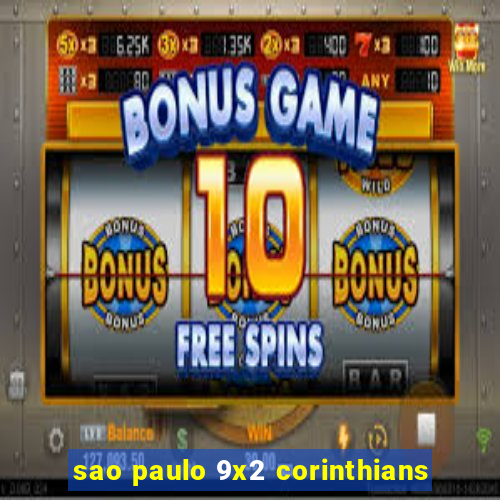 sao paulo 9x2 corinthians