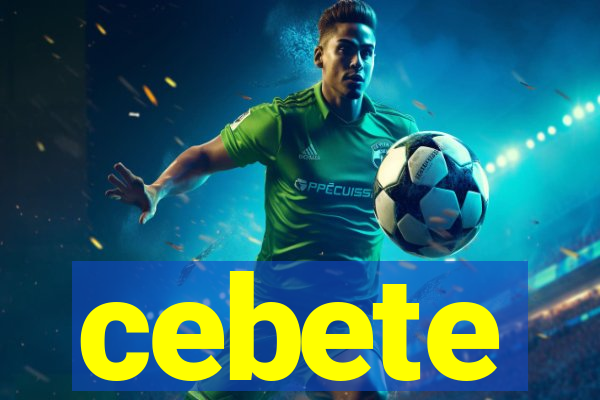 cebete