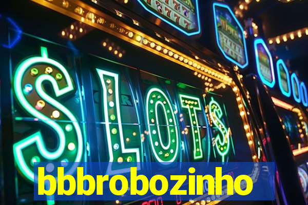 bbbrobozinho