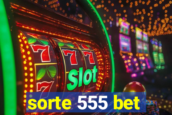 sorte 555 bet