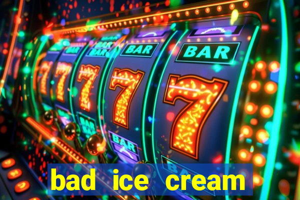 bad ice cream click jogos
