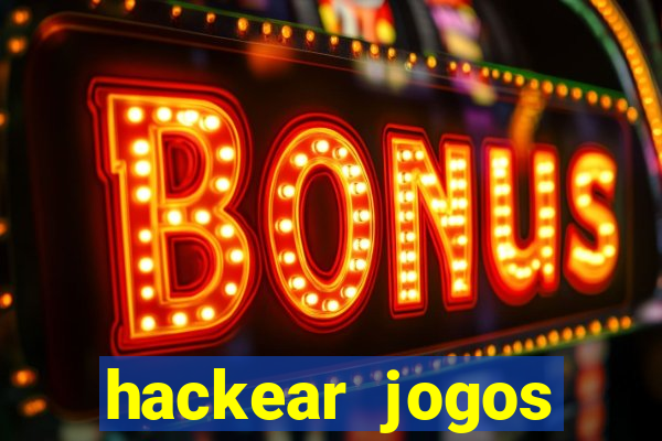 hackear jogos dinheiro infinito