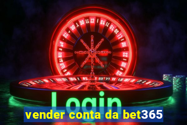 vender conta da bet365