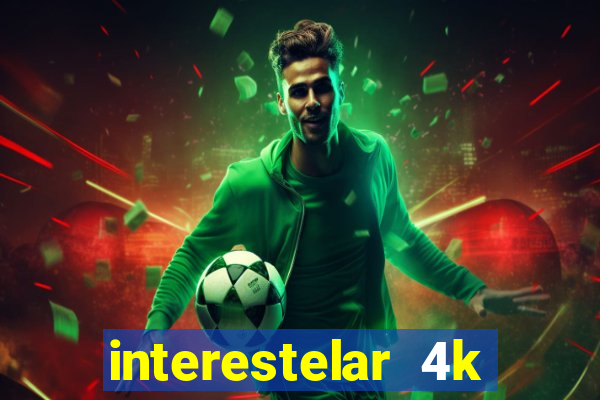 interestelar 4k dublado torrent