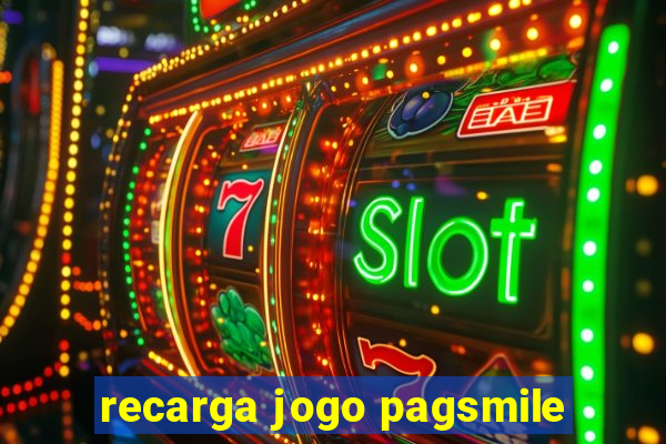 recarga jogo pagsmile