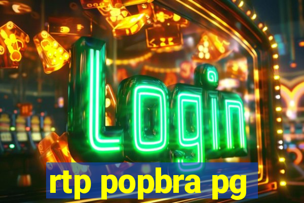 rtp popbra pg