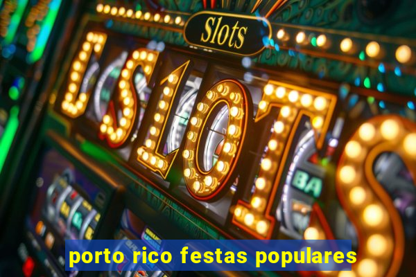 porto rico festas populares