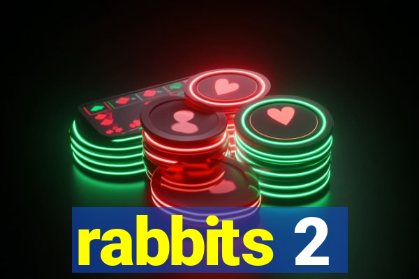 rabbits 2