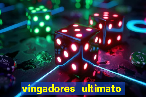 vingadores ultimato filme completo dublado google drive