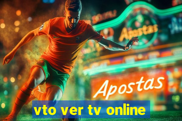 vto ver tv online