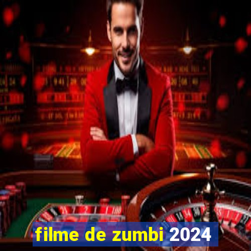 filme de zumbi 2024