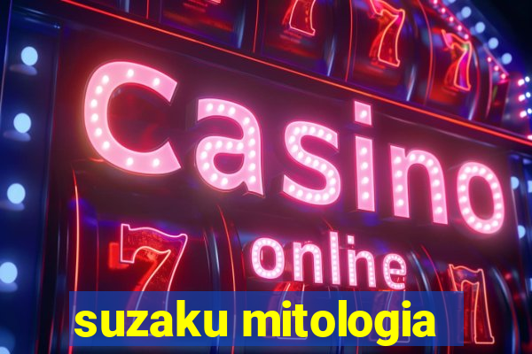 suzaku mitologia