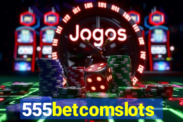 555betcomslots