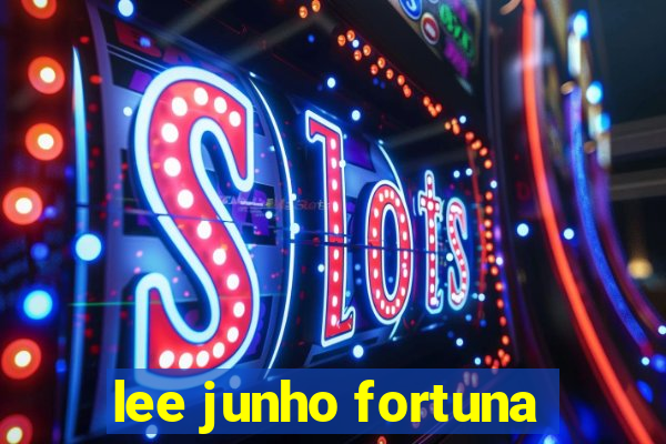 lee junho fortuna