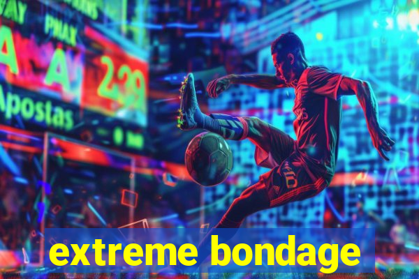 extreme bondage
