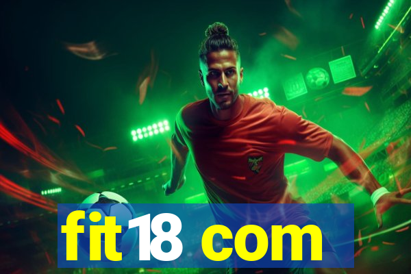 fit18 com