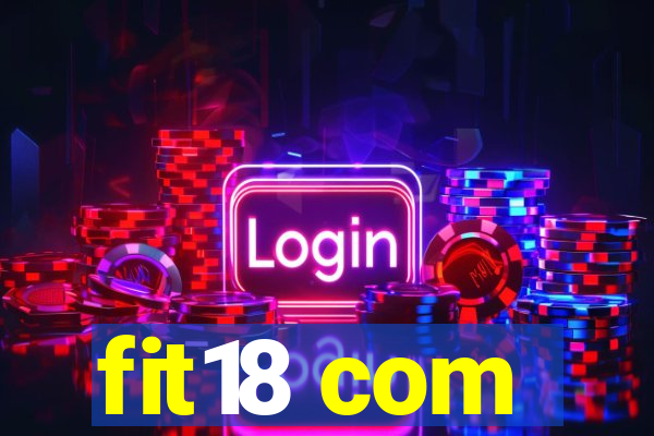 fit18 com