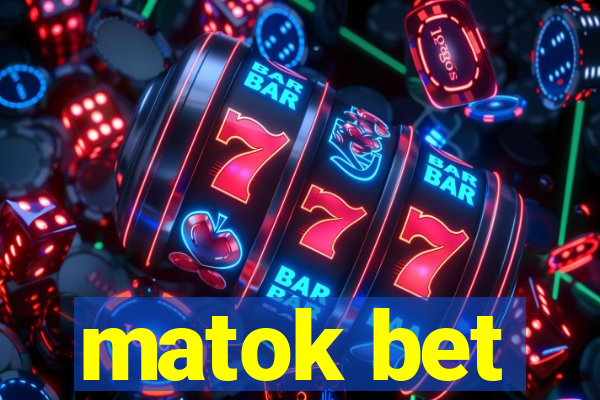 matok bet
