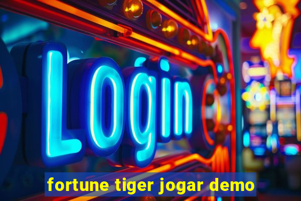 fortune tiger jogar demo