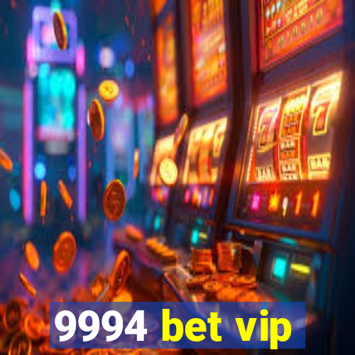 9994 bet vip
