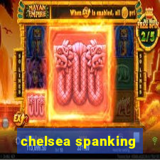 chelsea spanking
