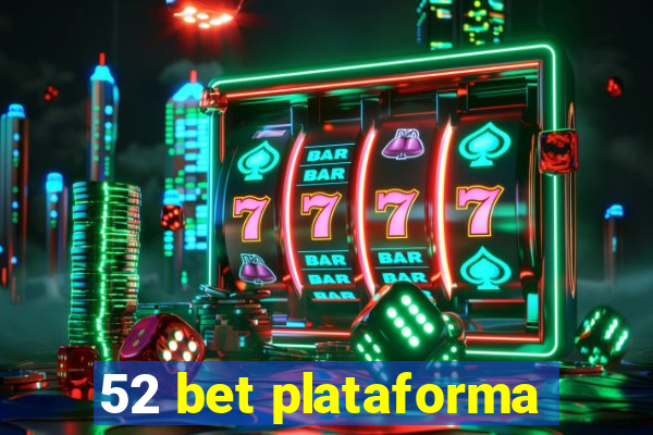 52 bet plataforma