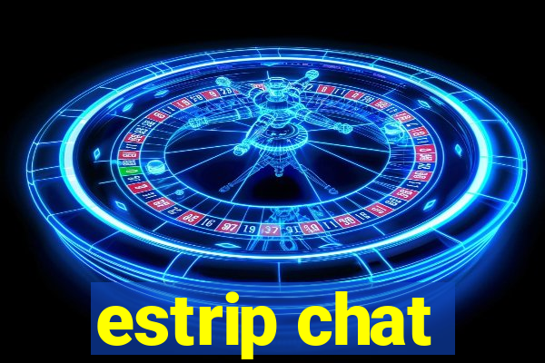 estrip chat