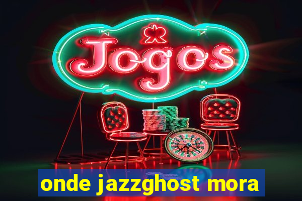 onde jazzghost mora