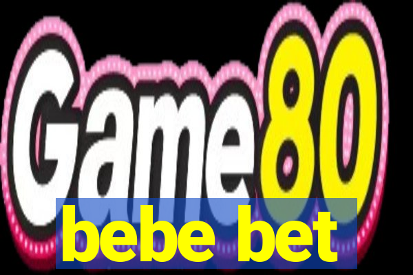 bebe bet