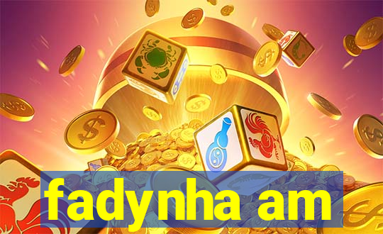 fadynha am