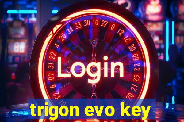 trigon evo key