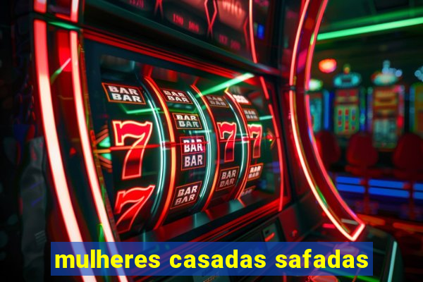 mulheres casadas safadas