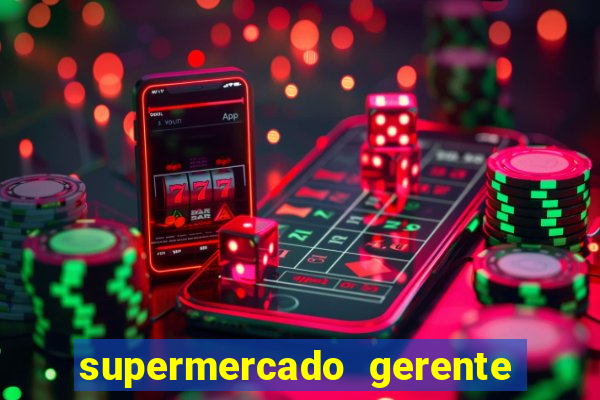 supermercado gerente simulator dinheiro infinito