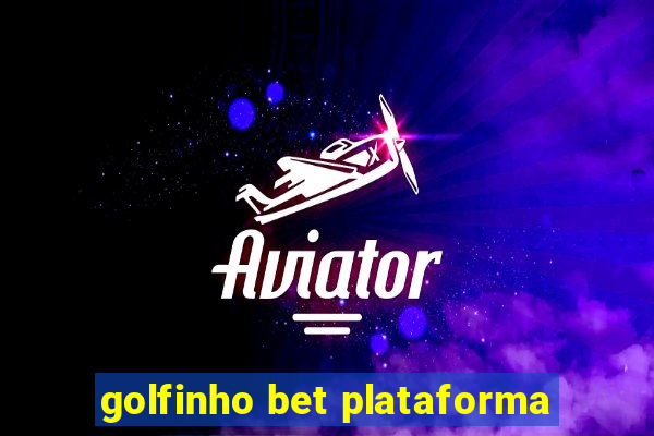 golfinho bet plataforma