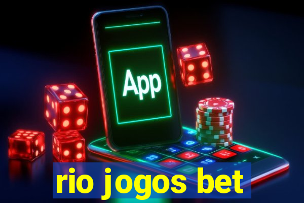 rio jogos bet